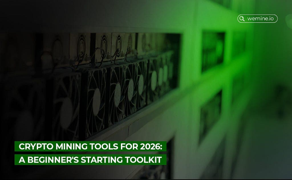 Crypto Mining Tools for 2026: A Beginner’s Starting Toolkit